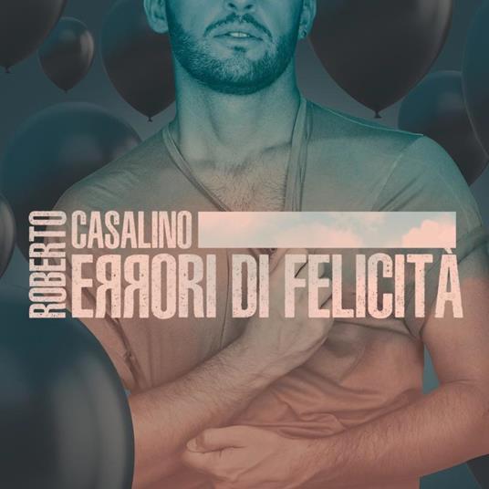 Errori di felicità - CD Audio di Roberto Casalino