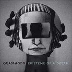 Episteme of a Dream - CD Audio di Quasimodo