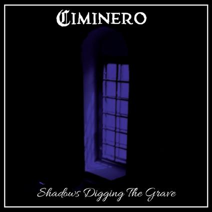 Shadows Digging The Grave - CD Audio di Ciminero