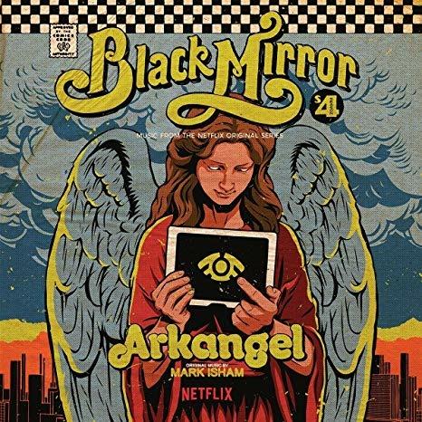 Black Mirror Arkangel (Colonna sonora) - CD Audio di Mark Isham