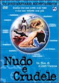 Nudo e crudele di Albert Thomas - DVD