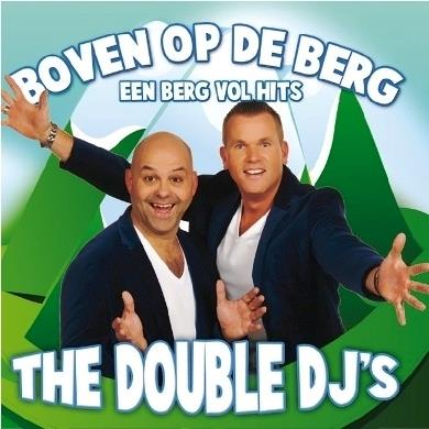 Boven Op De Berg.Een Berg Vol Hits - CD Audio di Double Dj'S