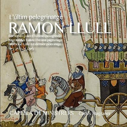 Ramon Llull. L'ultimo pellegrino - CD Audio di Capella de Ministrers