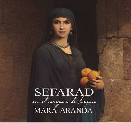 Sefarad. In the Heart of Turkey - CD Audio di Mara Aranda