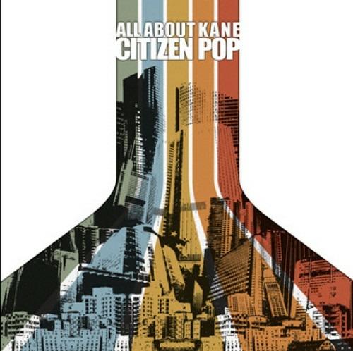 Citizen Pop - CD Audio di All About Kane