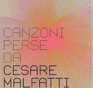 Canzoni perse - CD Audio di Cesare Malfatti