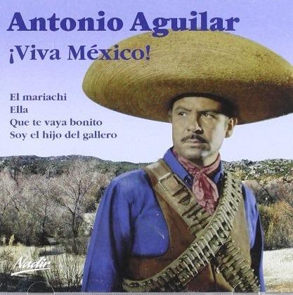 !Viva Mexico! - CD Audio di Antonio Aguilar