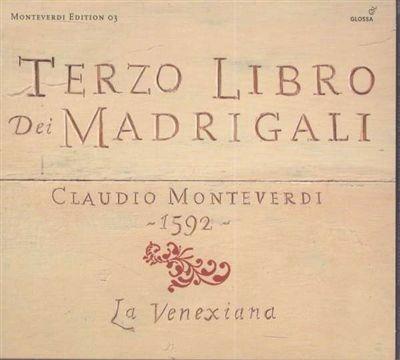 Terzo Libro Dei Madrigali - CD Audio di Claudio Monteverdi