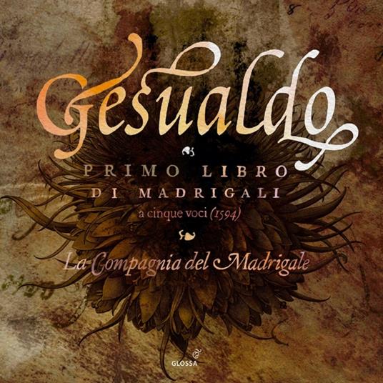 Primo Libro di Madrigali - CD Audio di Carlo Gesualdo,Compagnia del Madrigale
