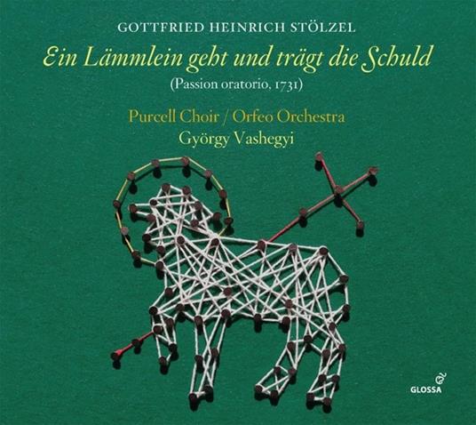 Ein Lammlein Geht Und Tragt Die Schuld - CD Audio di Gottfried Heinrich Stölzel