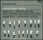 Casi un espejo - Passio - CD Audio di Luis De Pablo,Gianandrea Noseda