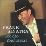 Look to Your Heart - CD Audio di Frank Sinatra