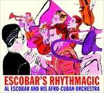 Escobar's Rhythmagic - CD Audio di Al Escobar (Afro-Cuban Orchestra)