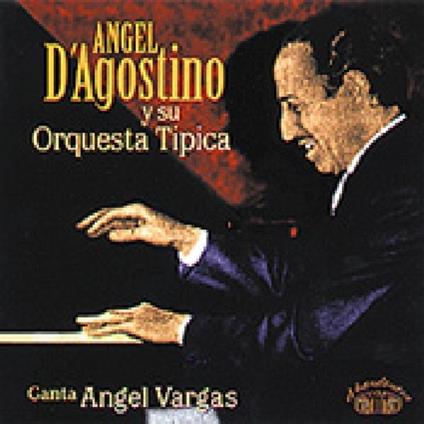 Canta. Angel Vargas - CD Audio di Angel D'Agostino