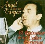 El Ruisenor Las Calles... - CD Audio di Angel Vargas