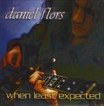 When Least Expected - CD Audio di Daniel Flores