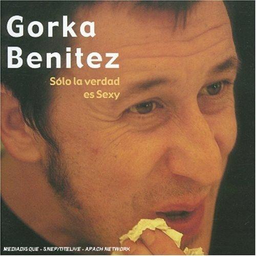 Solo La Verdad Es Sexy - CD Audio di Gorka Benitez