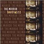 Mirror - CD Audio di David Weiss