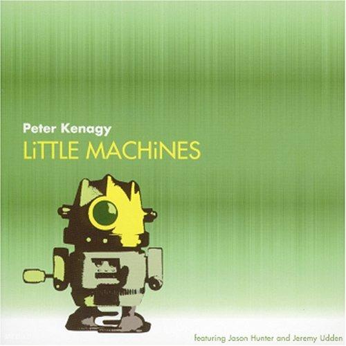 Little Machines - CD Audio di Peter Kenagy