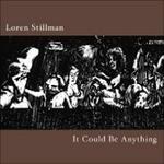 It Could Be Anything - CD Audio di Loren Stillman