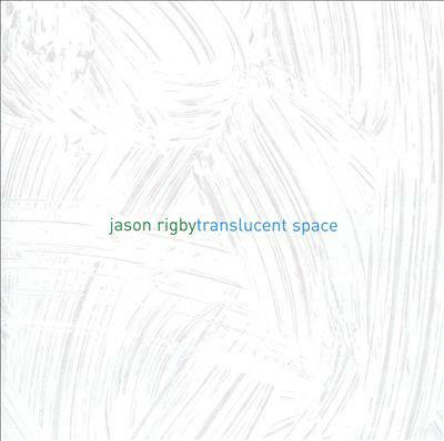 Translucent Space - CD Audio di Jason Rigby