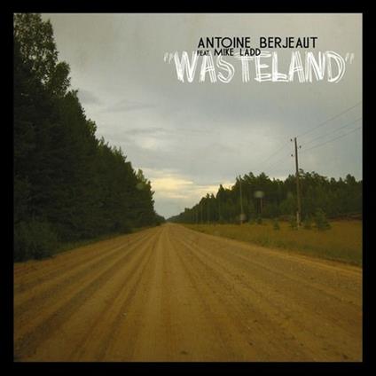 Wasteland - CD Audio di Antoine Berjeaut