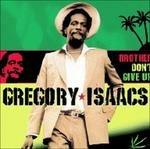 Brother Don't Give Up - CD Audio di Gregory Isaacs