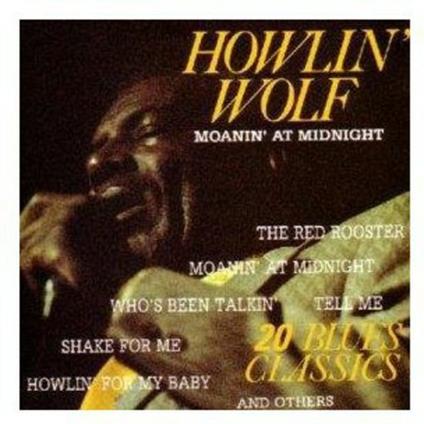 Moanin' at Midnight - CD Audio di Howlin' Wolf