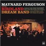 Maynard Ferguson and his Birdland Dream Band - CD Audio di Maynard Ferguson,Birdland Dream Band