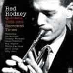 Borrowed Times. Quintets 1955-1959 - CD Audio di Red Rodney