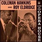 Live at the Opera House 1957 - CD Audio di Coleman Hawkins,Roy Eldridge