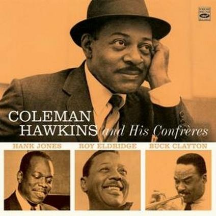 Coleman Hawkins and His Confreres - CD Audio di Coleman Hawkins