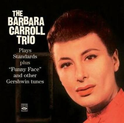 Plays Standards - Funny Face and Other Gershwin Tunes - CD Audio di Barbara Carroll