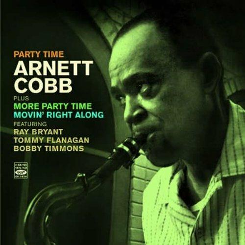 Party Time - More Party Time - Movin' Right Along - CD Audio di Arnett Cobb