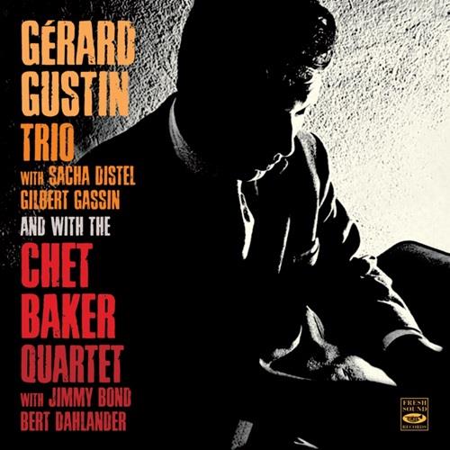 Gerard Gustin Trio & with Chet Baker Quartet - CD Audio di Gerard Gustin