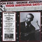 Those Barcelona Days - CD Audio di Don Byas,George Johnson