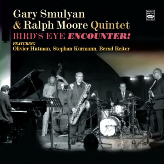 Bird's Eye Encounter - CD Audio di Gary Smulyan,Ralph Moore