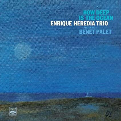 How Deep Is Ocean - CD Audio di Enrique Heredia