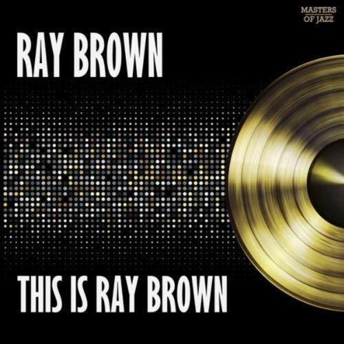 This Is Ray Brown (Limited) - Vinile LP di Ray Brown