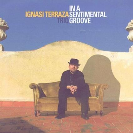 In a Sentimental Groove - CD Audio di Ignasi Terraza