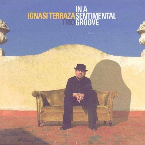 In a Sentimental Groove - CD Audio di Ignasi Terraza