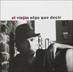 Algo que decir - CD Audio di El Viejin