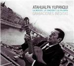 Grabaciones Ineditas - CD Audio di Atahualpa Yupanqui