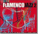Flamenco Jazz 2 - CD Audio