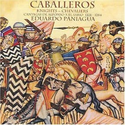 Caballeros - CD Audio di Alfonso X el Sabio,Ensemble Musica Antigua,Eduardo Paniagua