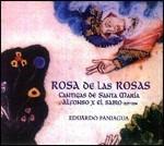 Rosa De Las Rosas - CD Audio di Alfonso X el Sabio,Eduardo Paniagua