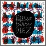 Diez - CD Audio di Eliseo Parra