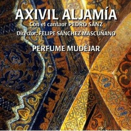 Perfume Mudejar - CD Audio di Axivil Aljamia