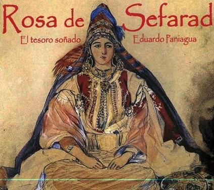 Rose of Sepharad. Treasure of Dreams - CD Audio di Eduardo Paniagua