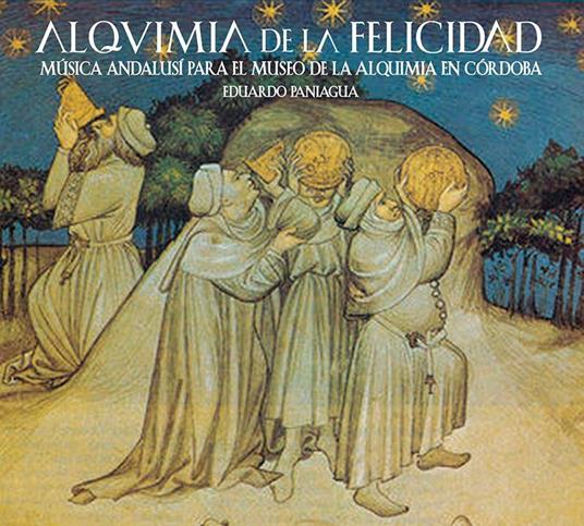 Alquimia de la felicidad - CD Audio di Eduardo Paniagua